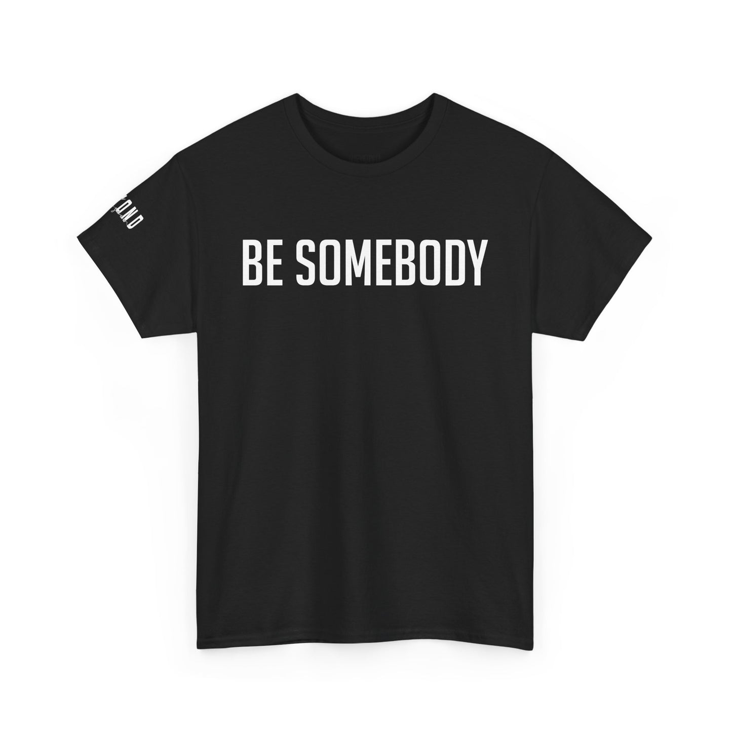 Be Somebody-graphic Tee