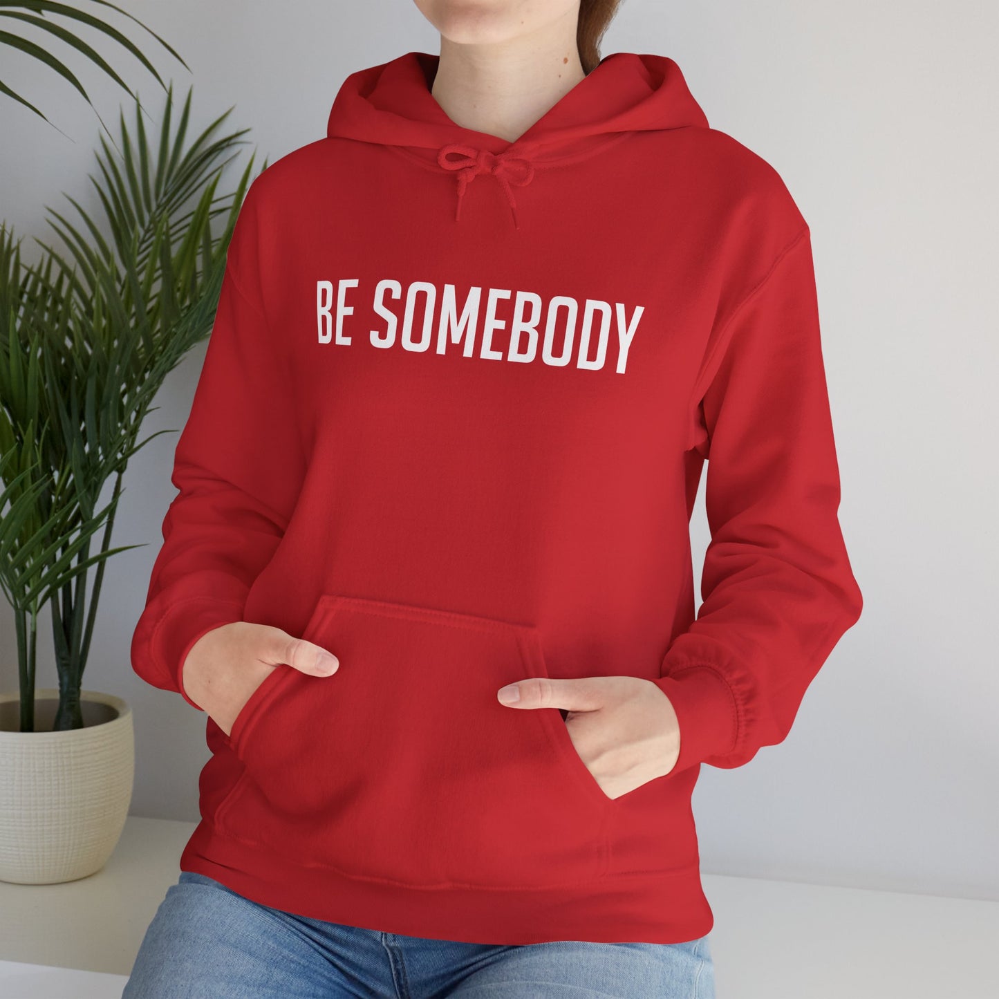 Be Somebody -Hoodies