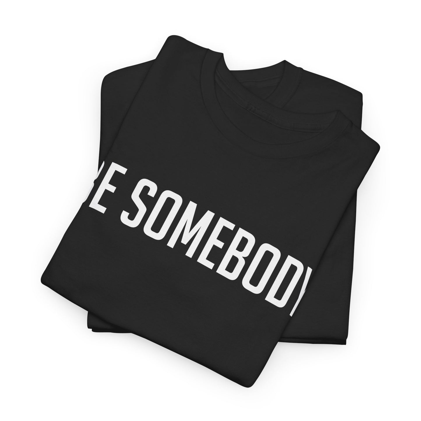 Be Somebody-graphic Tee