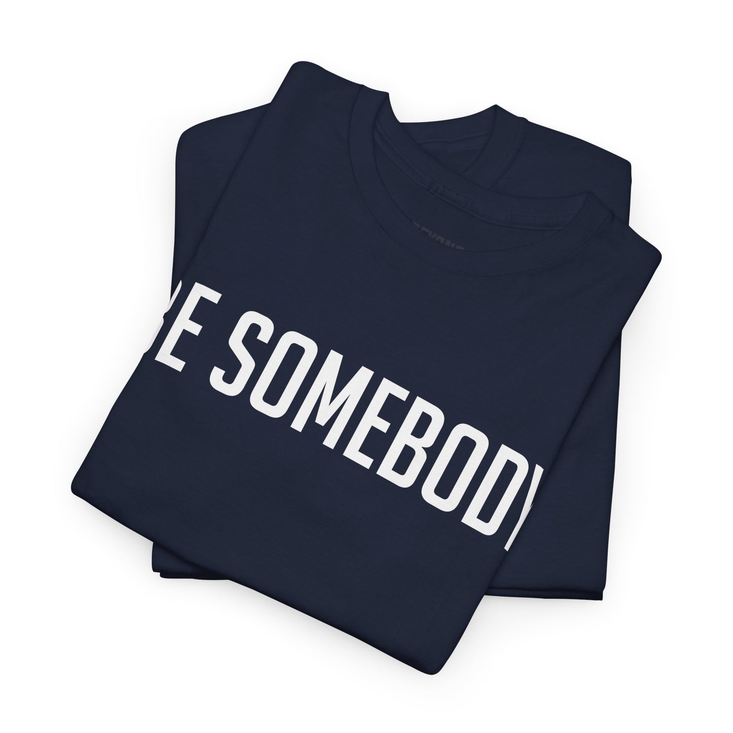 Be Somebody-graphic Tee