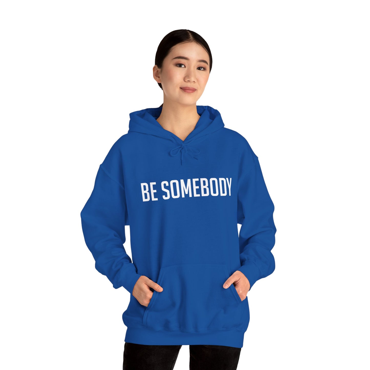 Be Somebody -Hoodies