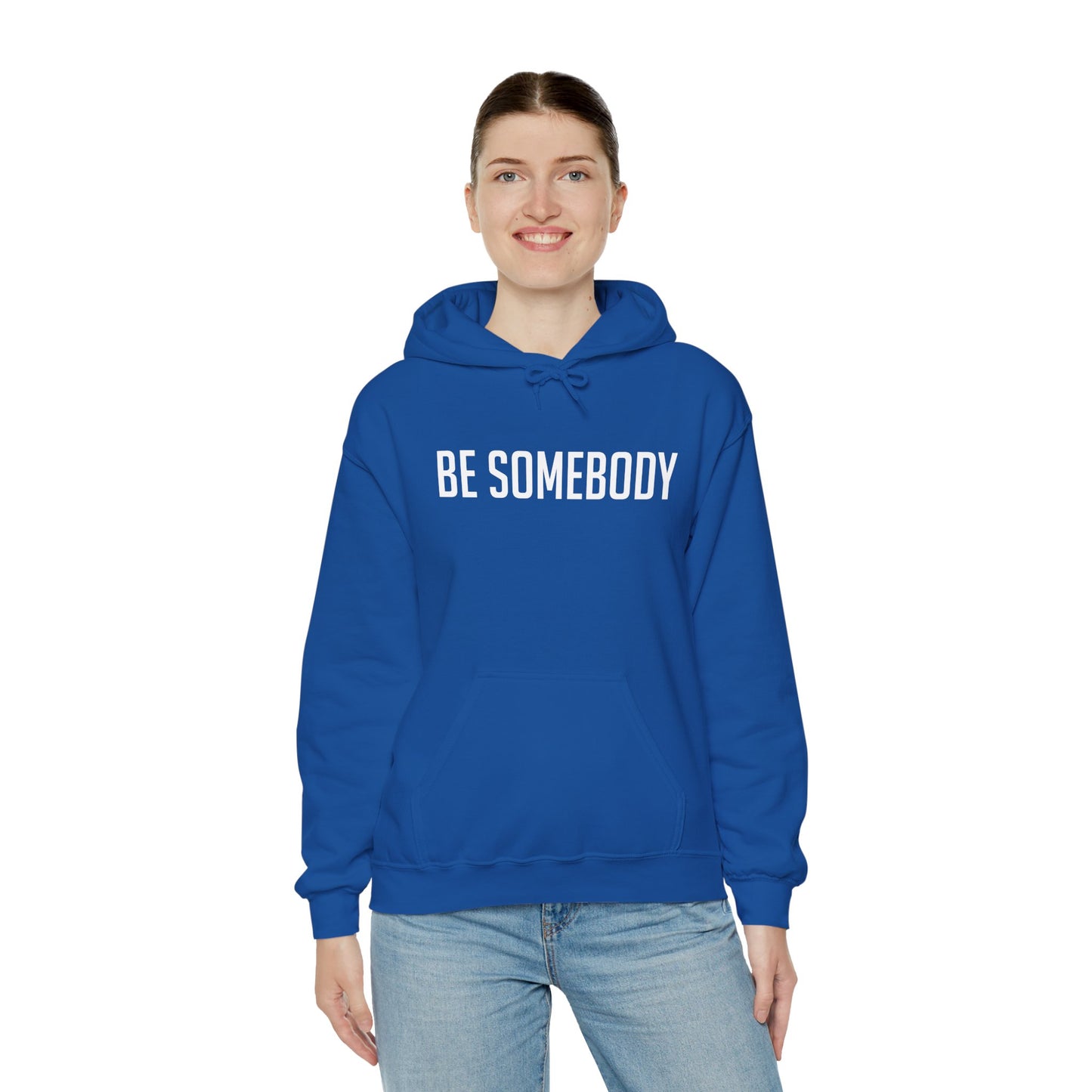 Be Somebody -Hoodies