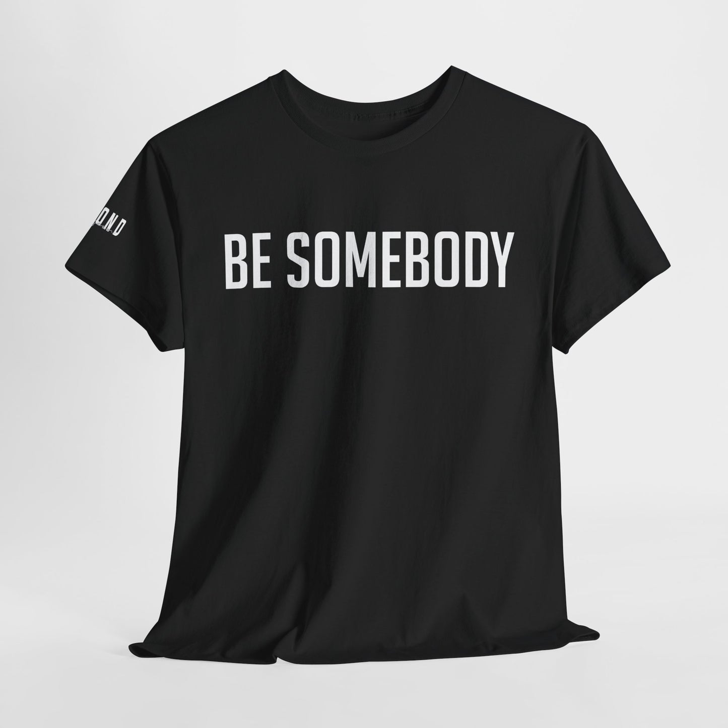 Be Somebody-graphic Tee