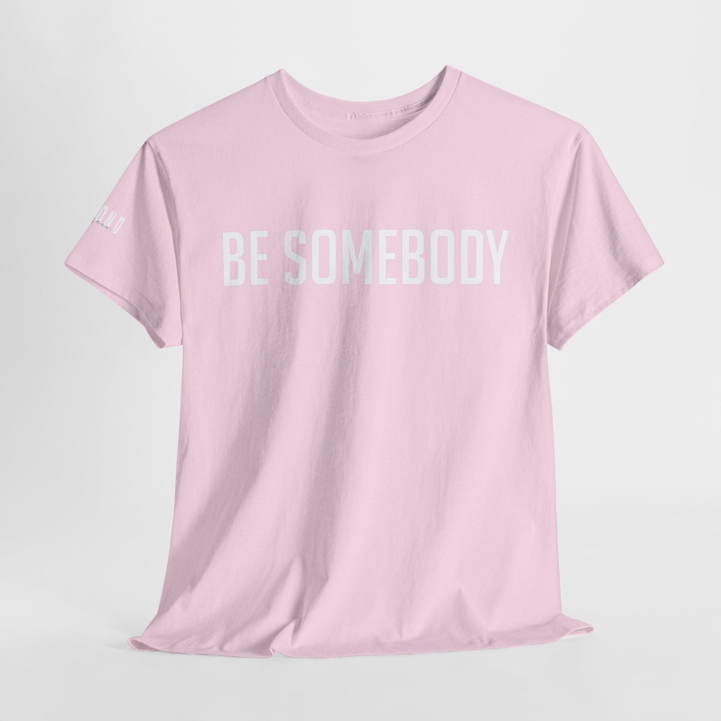 Be Somebody-graphic Tee