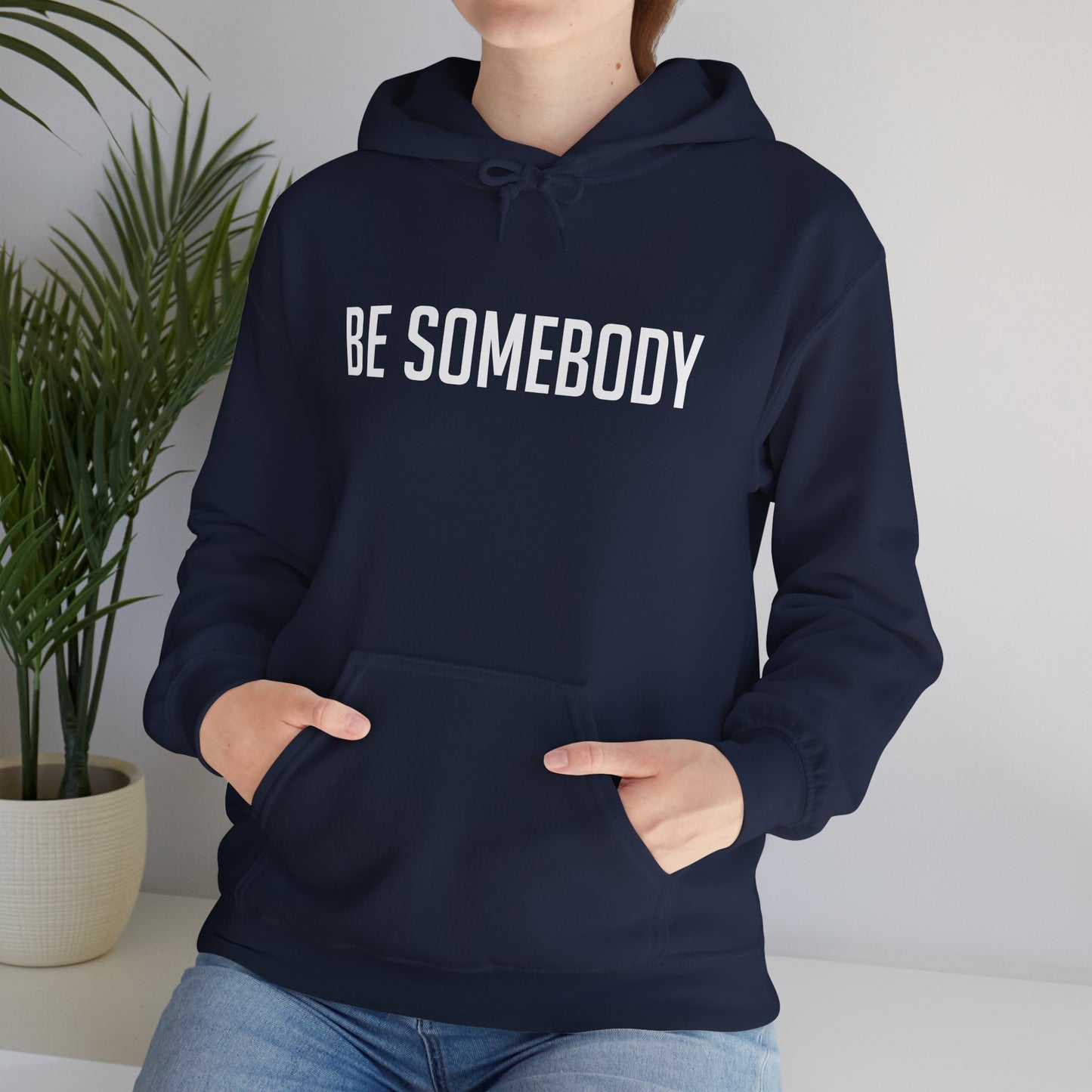 Be Somebody -Hoodies