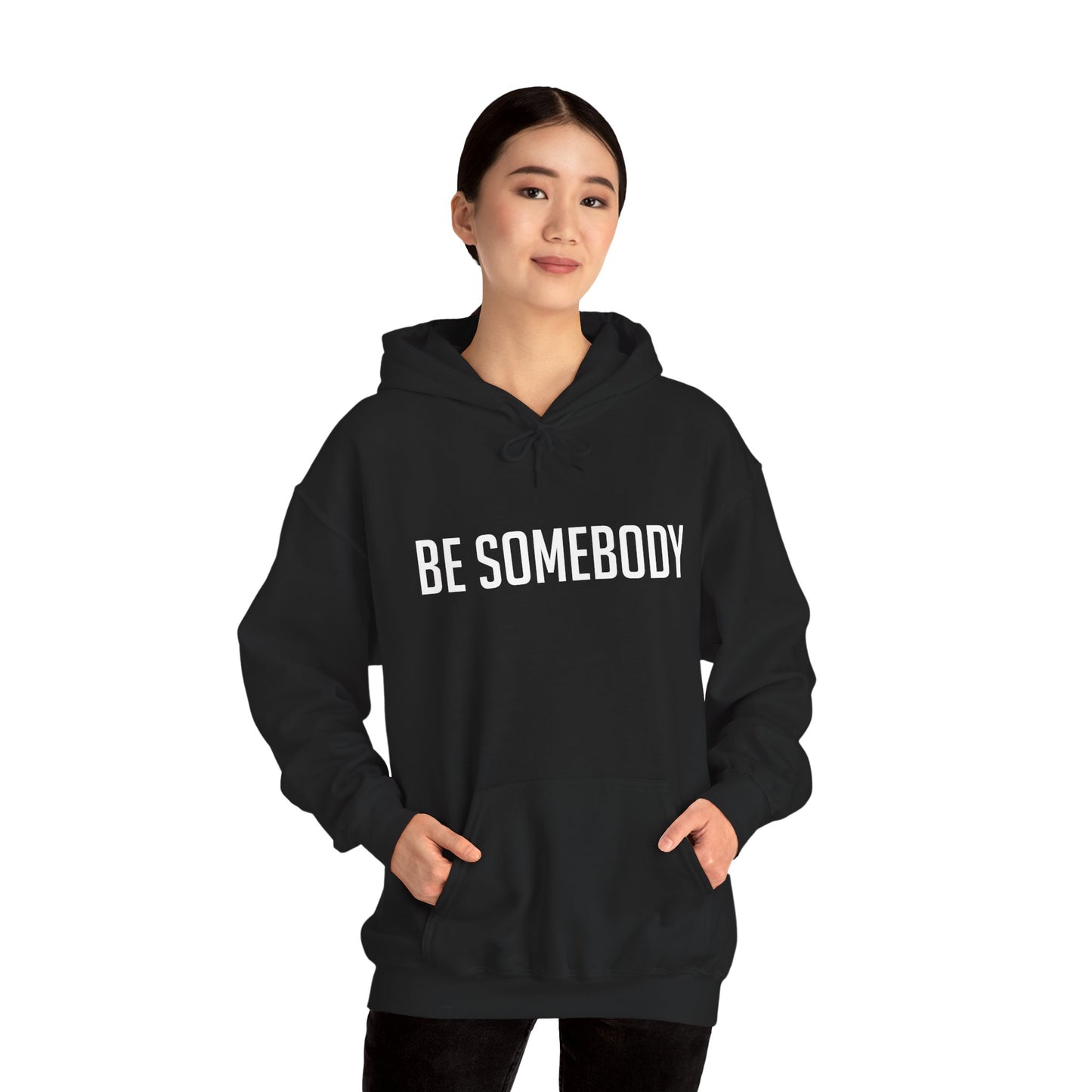 Be Somebody -Hoodies