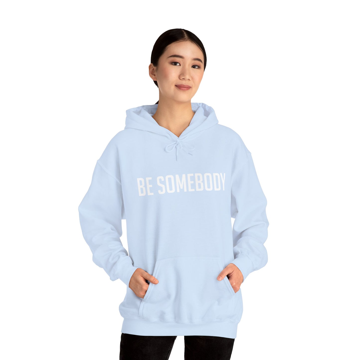 Be Somebody -Hoodies
