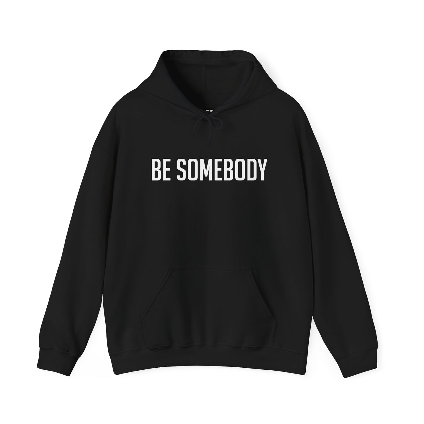 Be Somebody -Hoodies