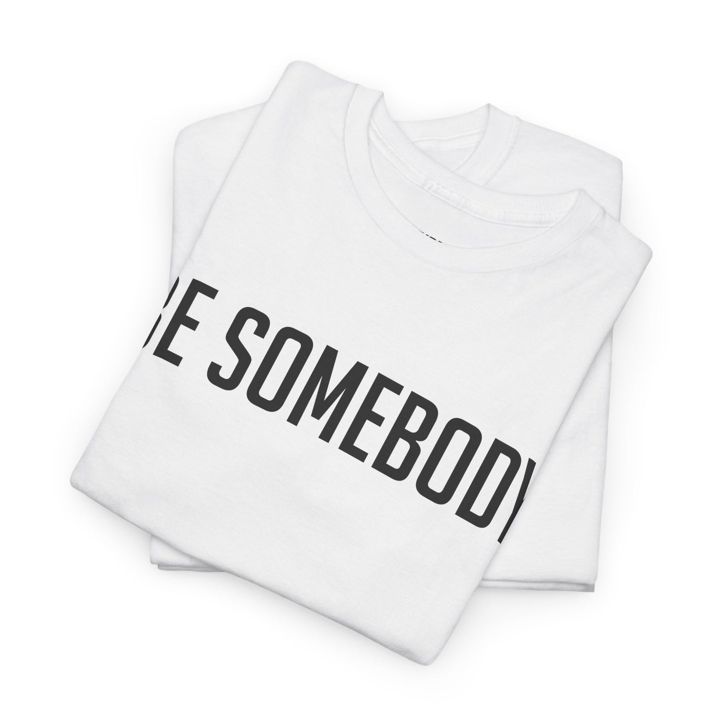 Be Somebody-graphic Tee