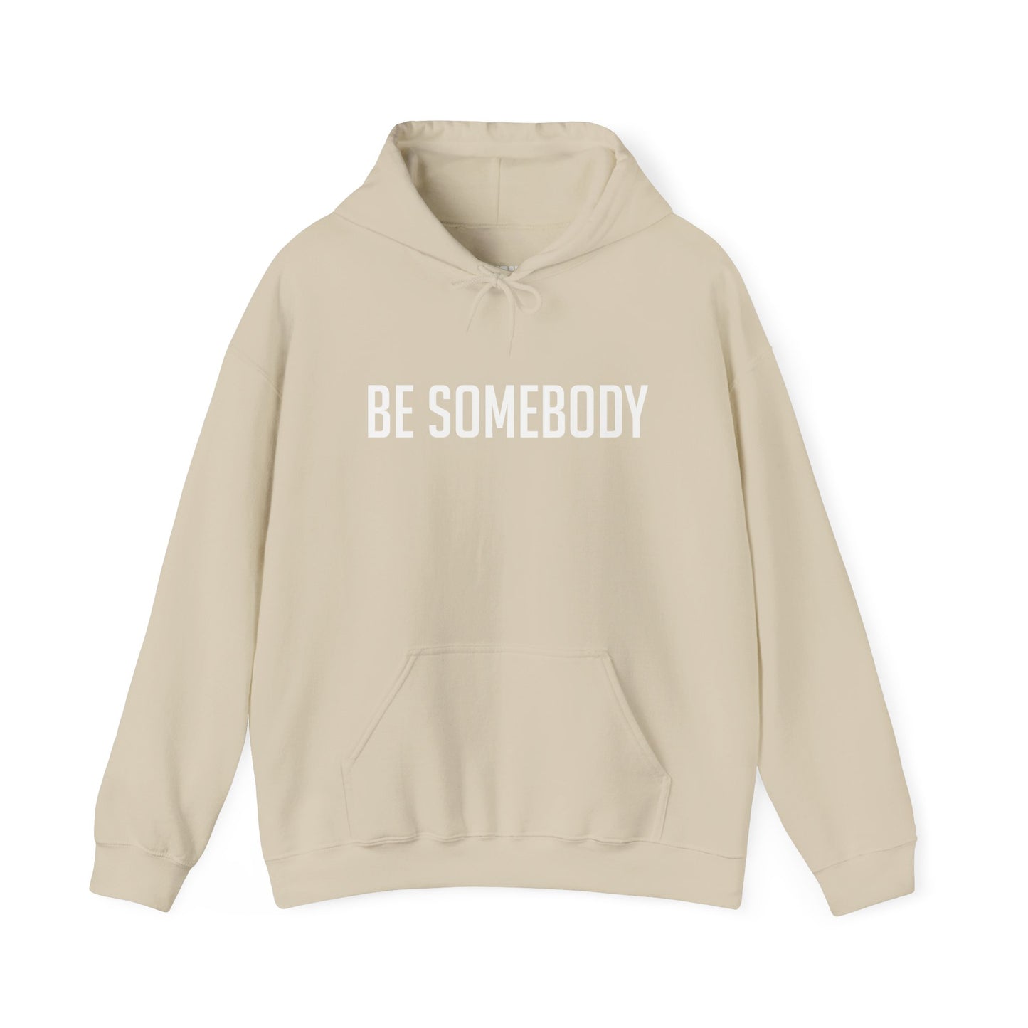 Be Somebody -Hoodies
