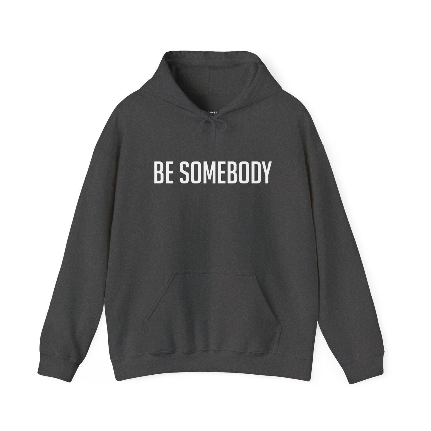 Be Somebody -Hoodies
