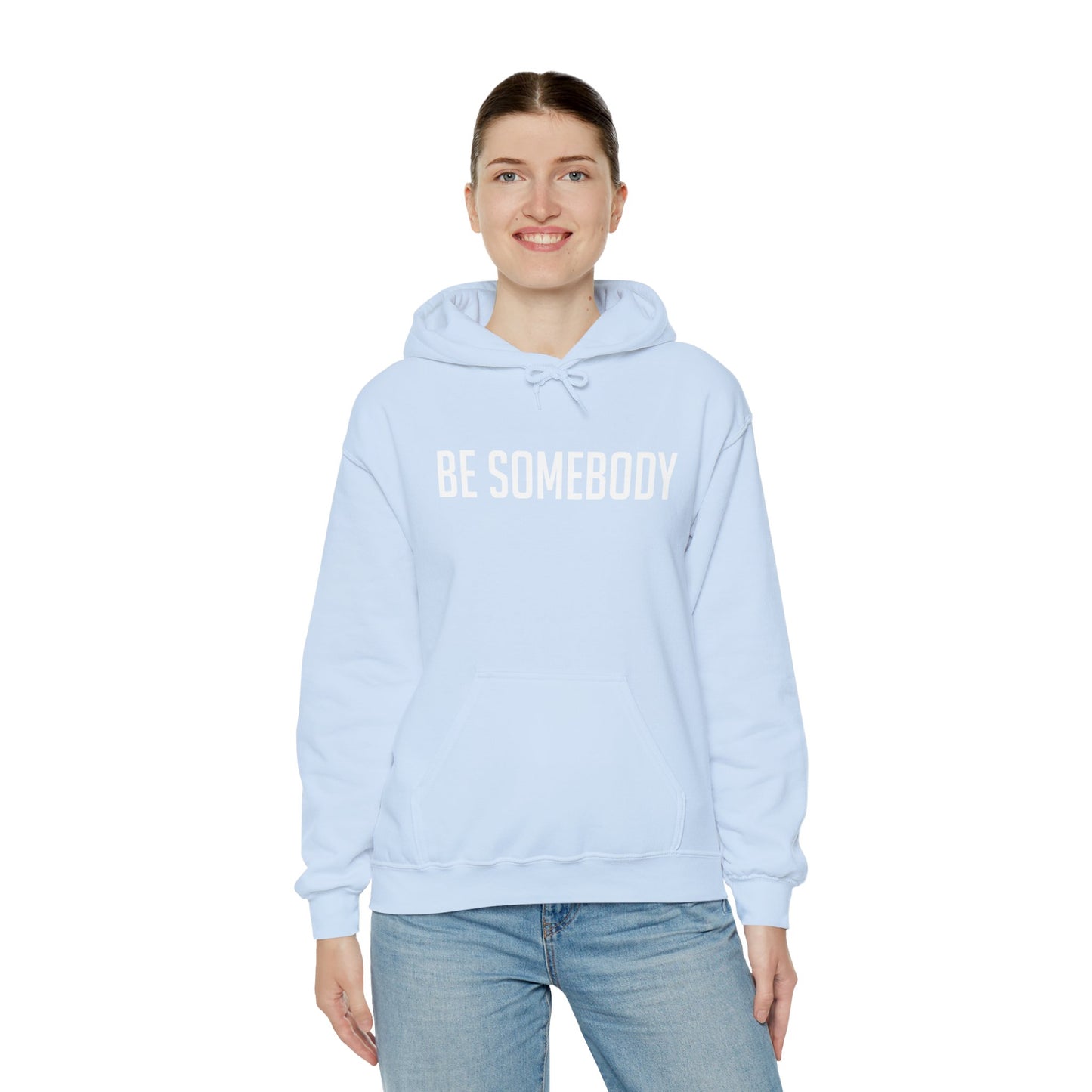 Be Somebody -Hoodies