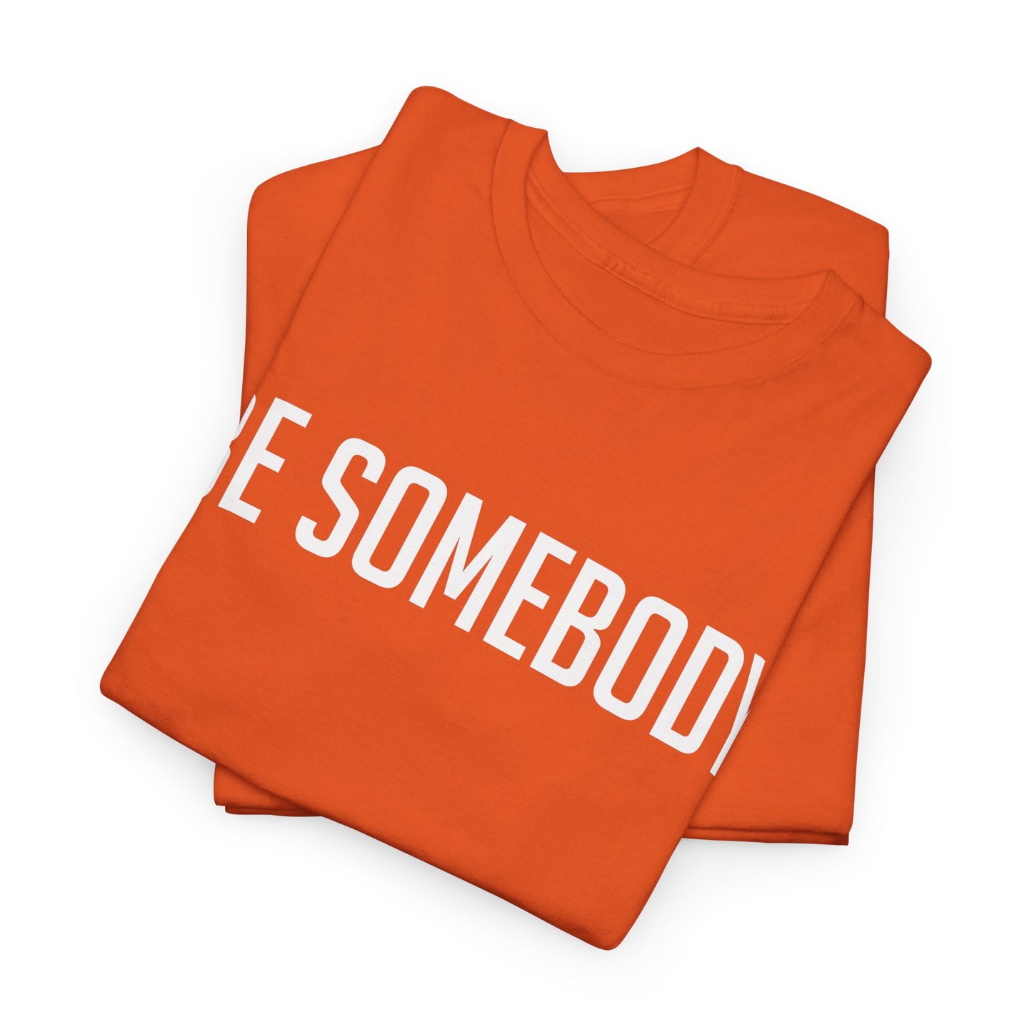 Be Somebody-graphic Tee