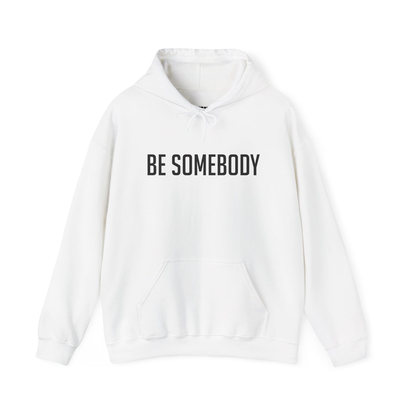 Be Somebody -Hoodies