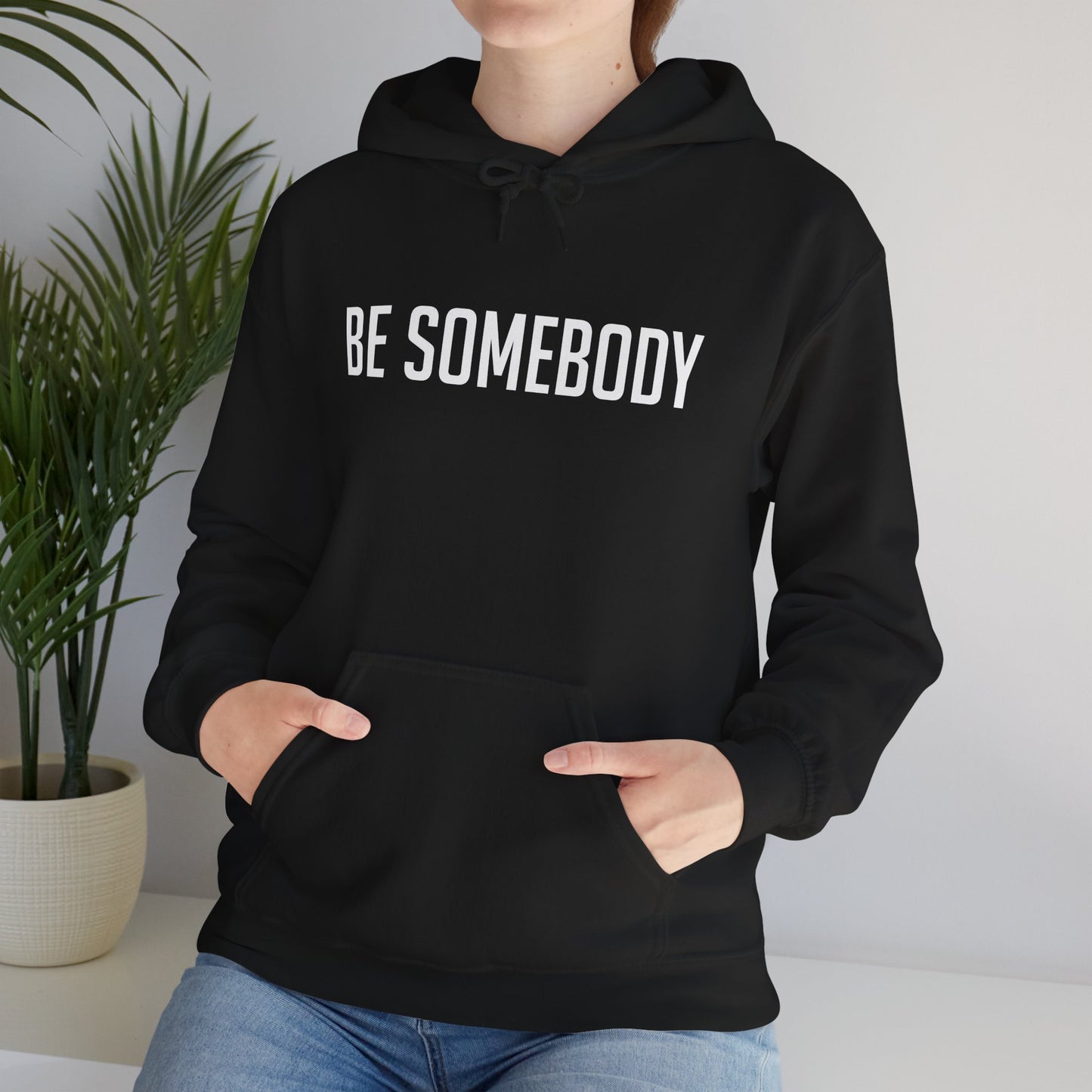 Be Somebody -Hoodies