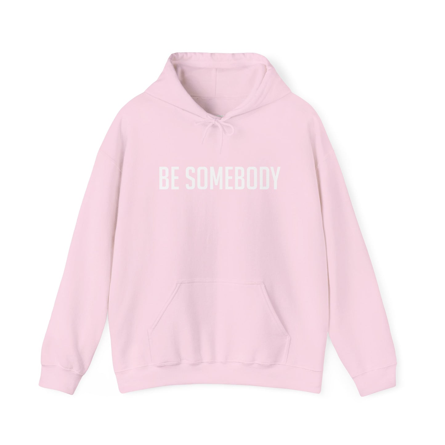 Be Somebody -Hoodies