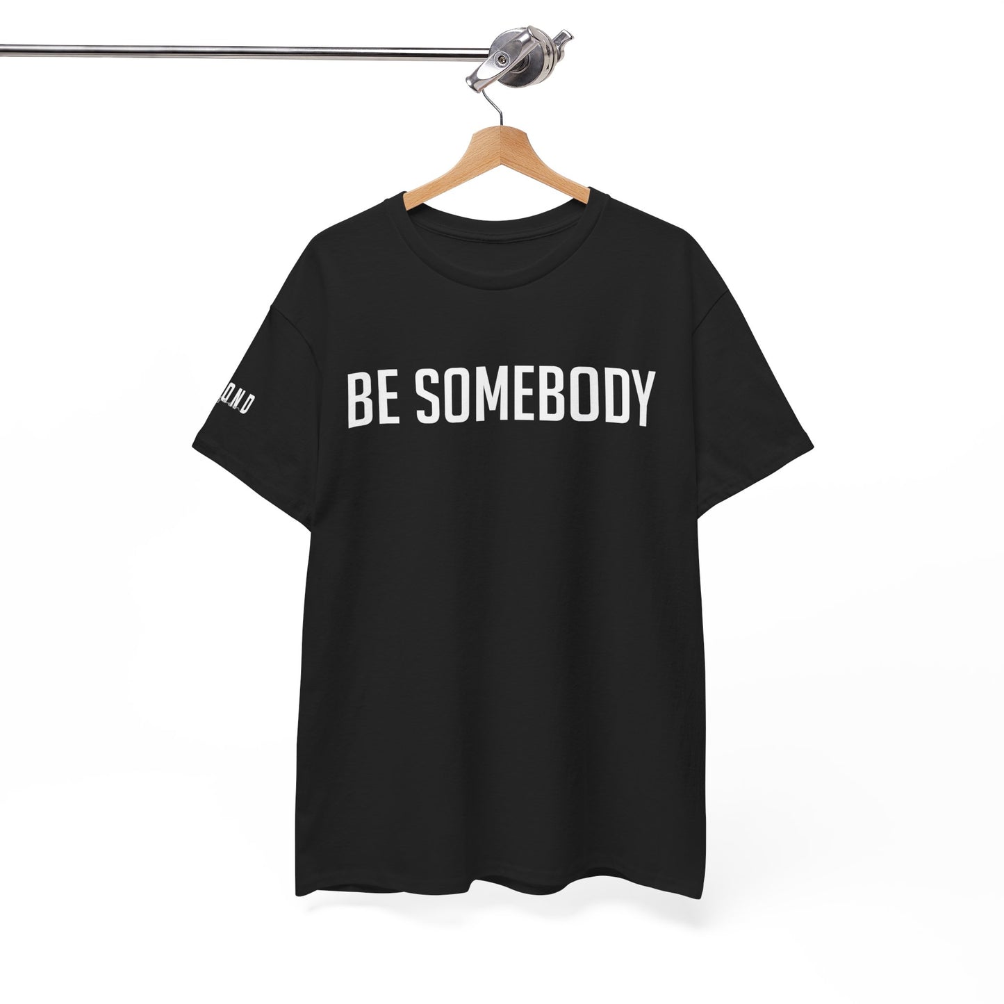 Be Somebody-graphic Tee