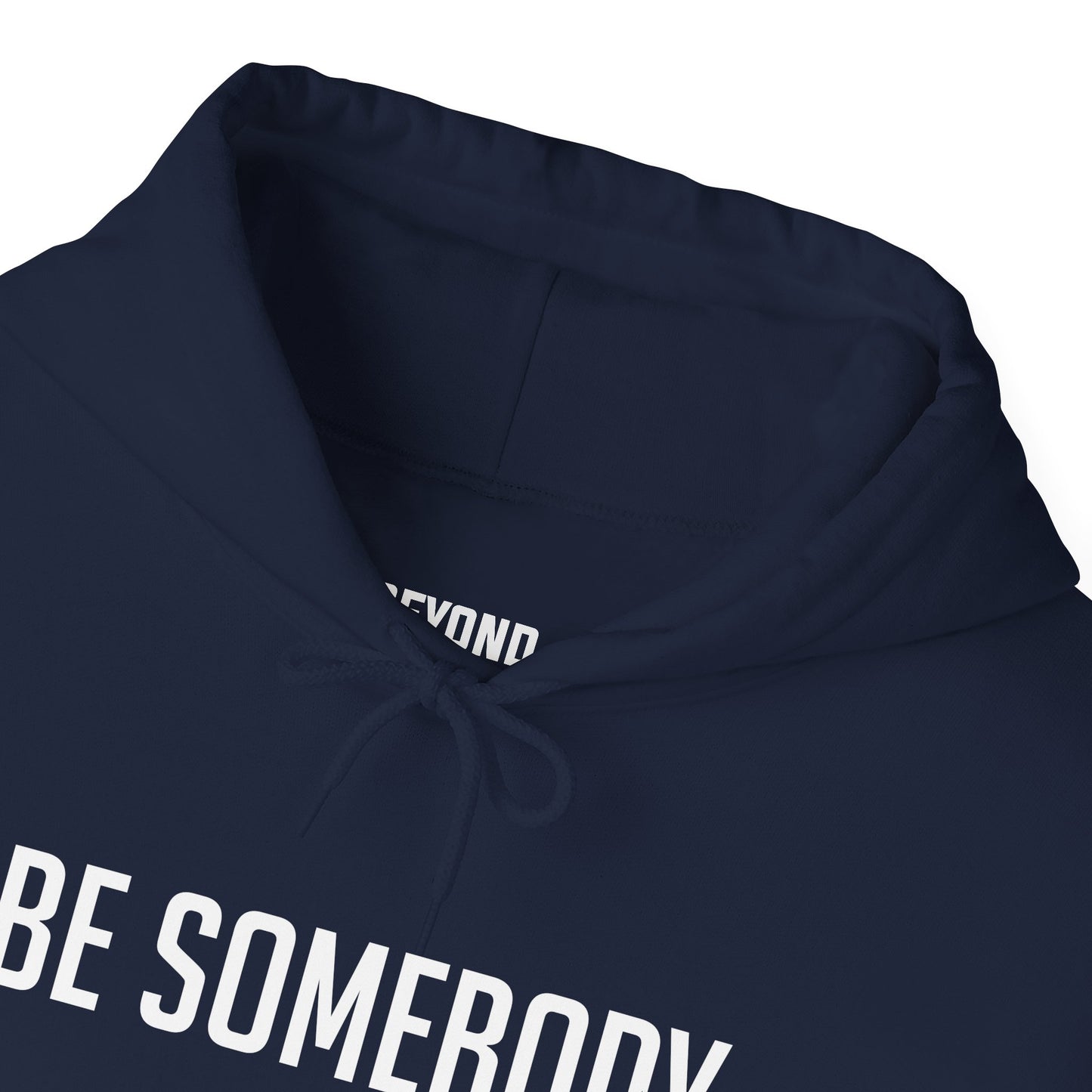 Be Somebody -Hoodies