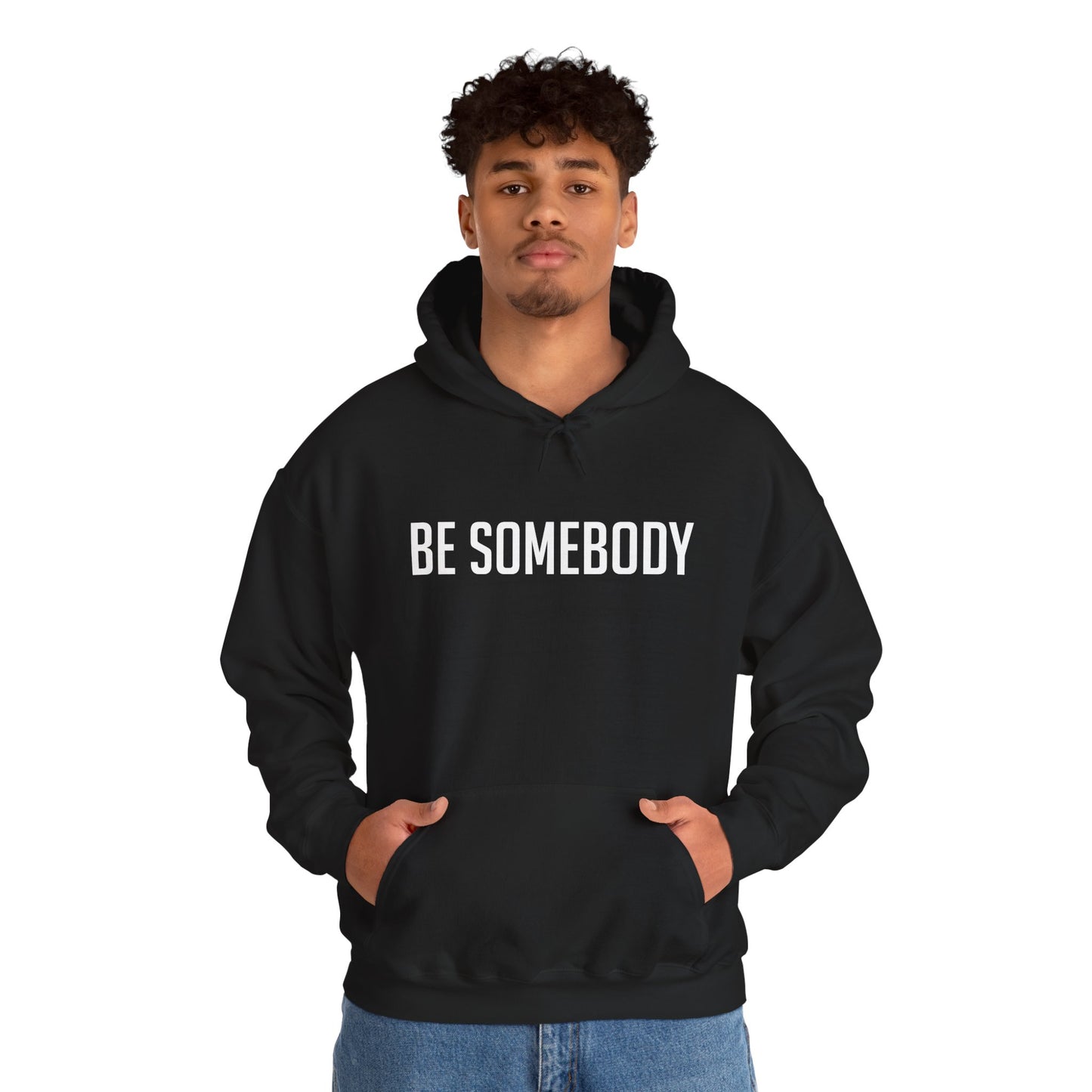 Be Somebody -Hoodies