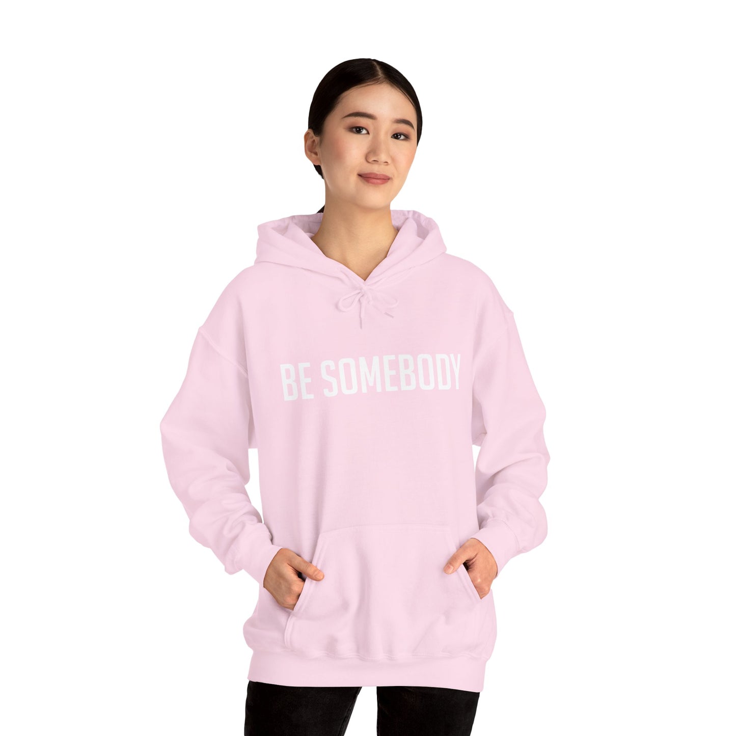 Be Somebody -Hoodies