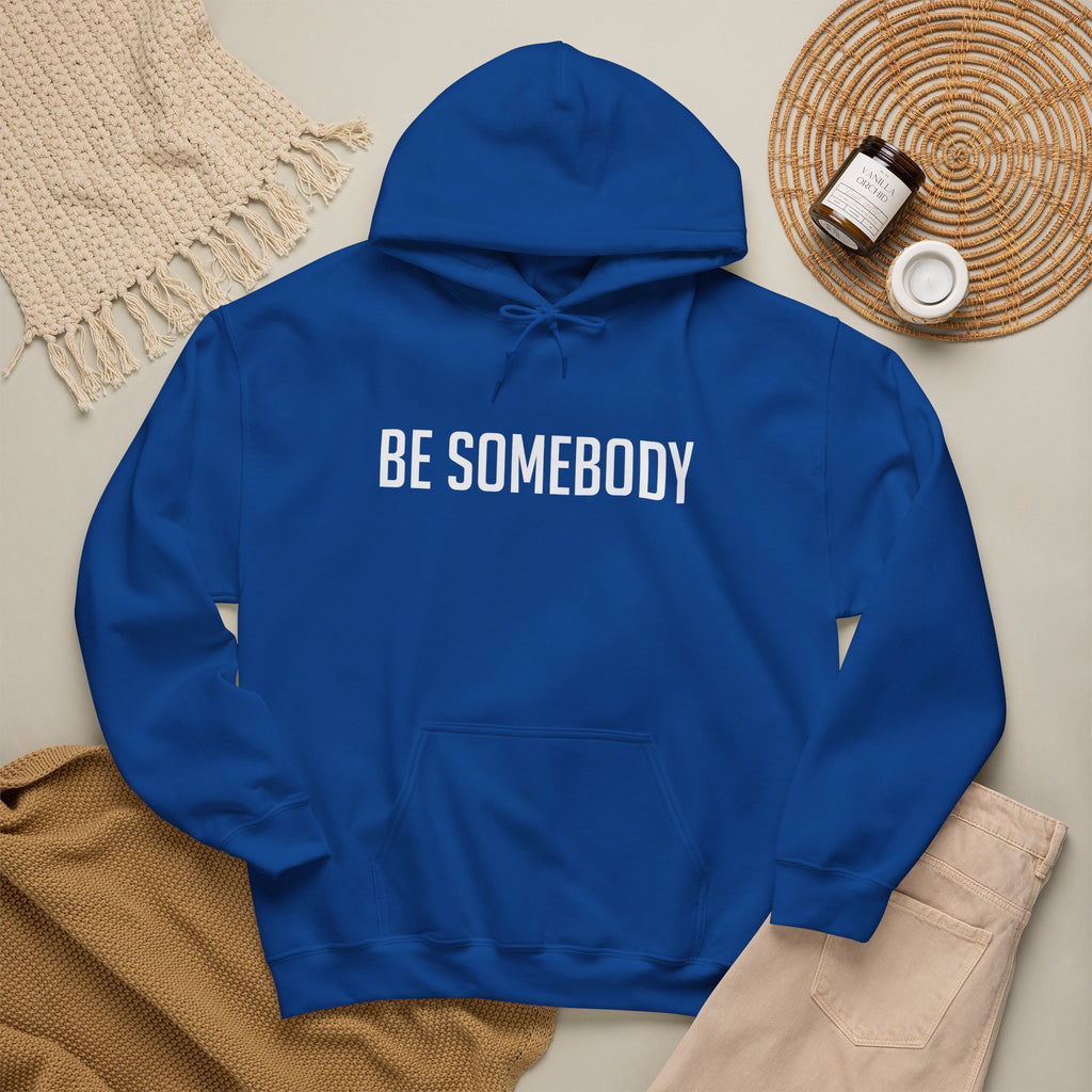 Be Somebody — Hoodie