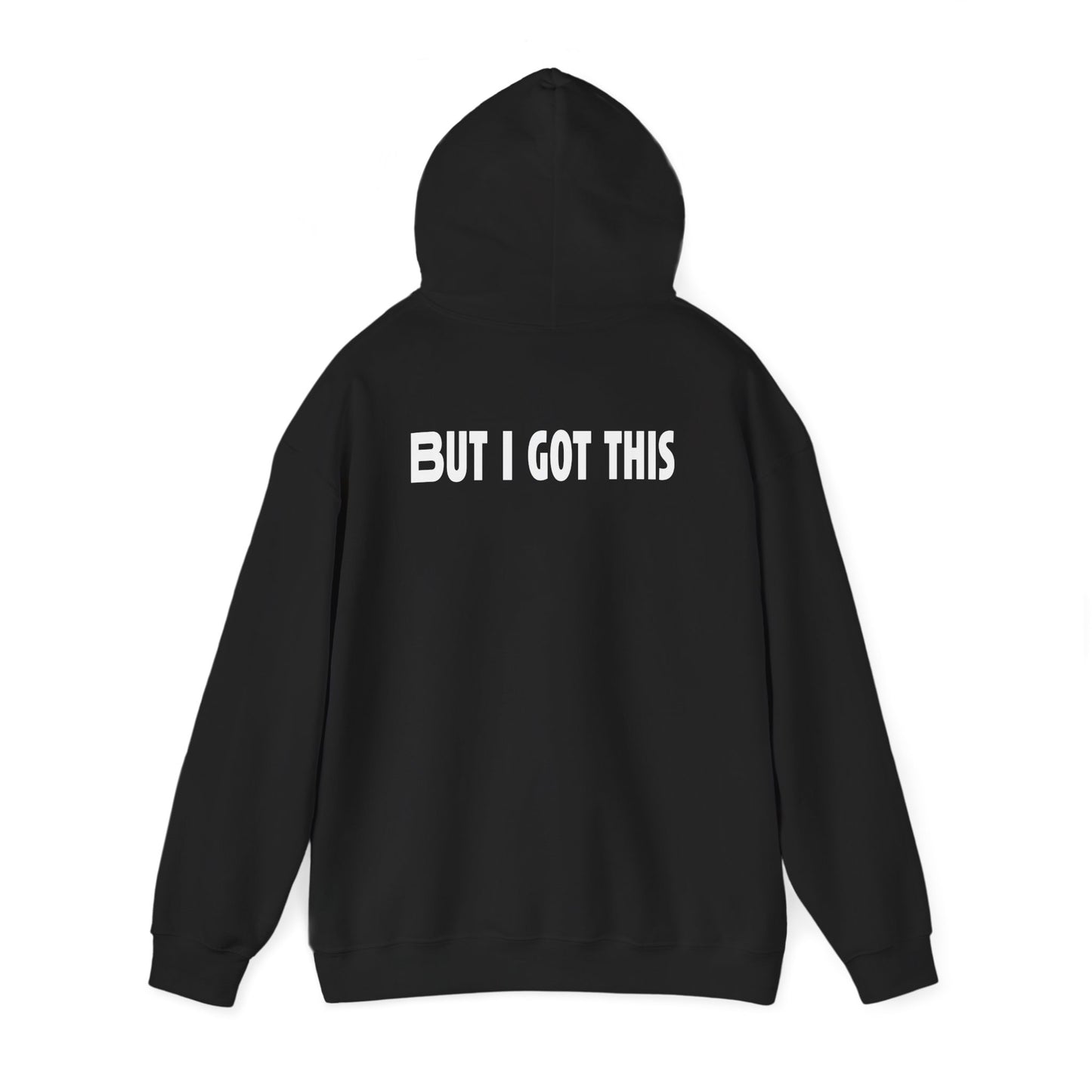 But I Got This-Hoodie