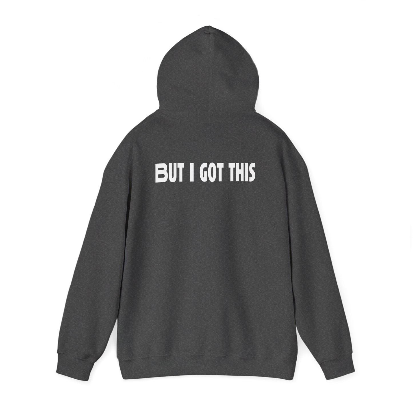 But I Got This-Hoodie