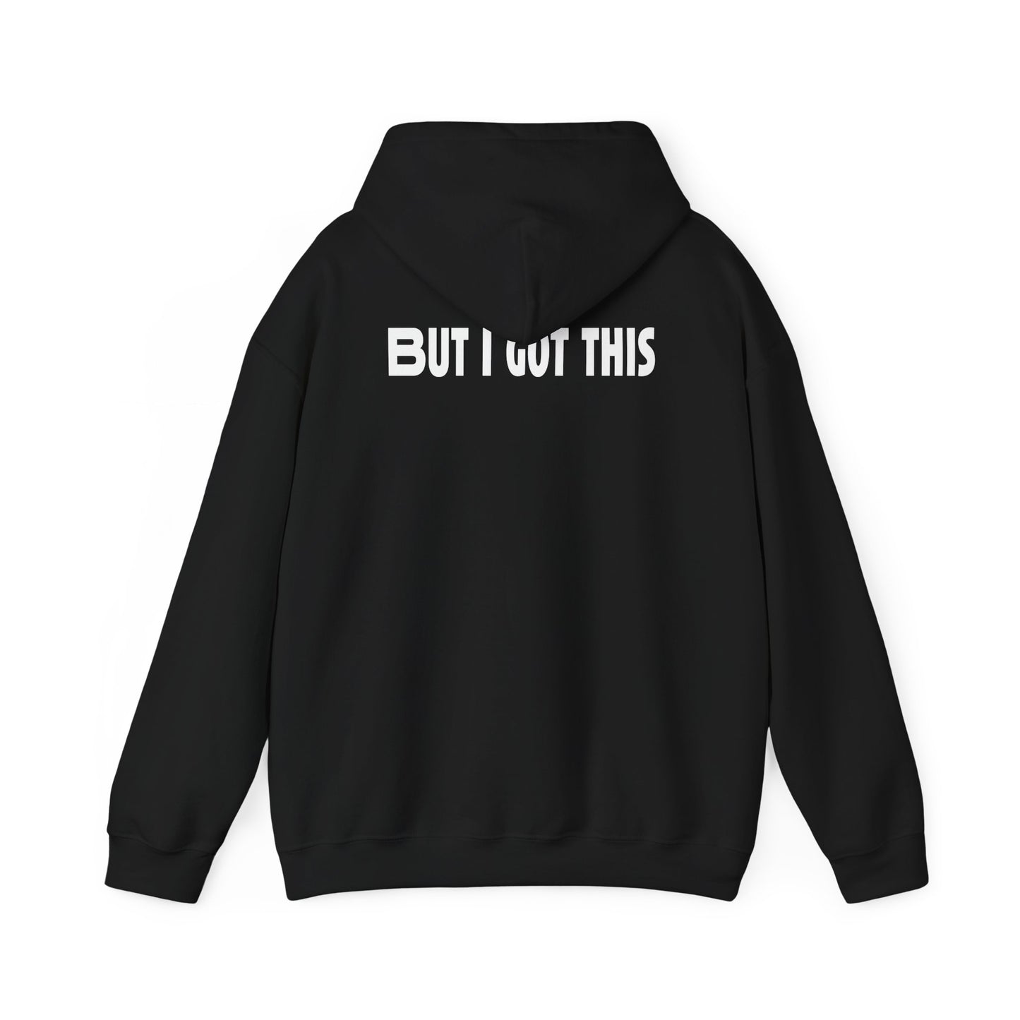But I Got This-Hoodie