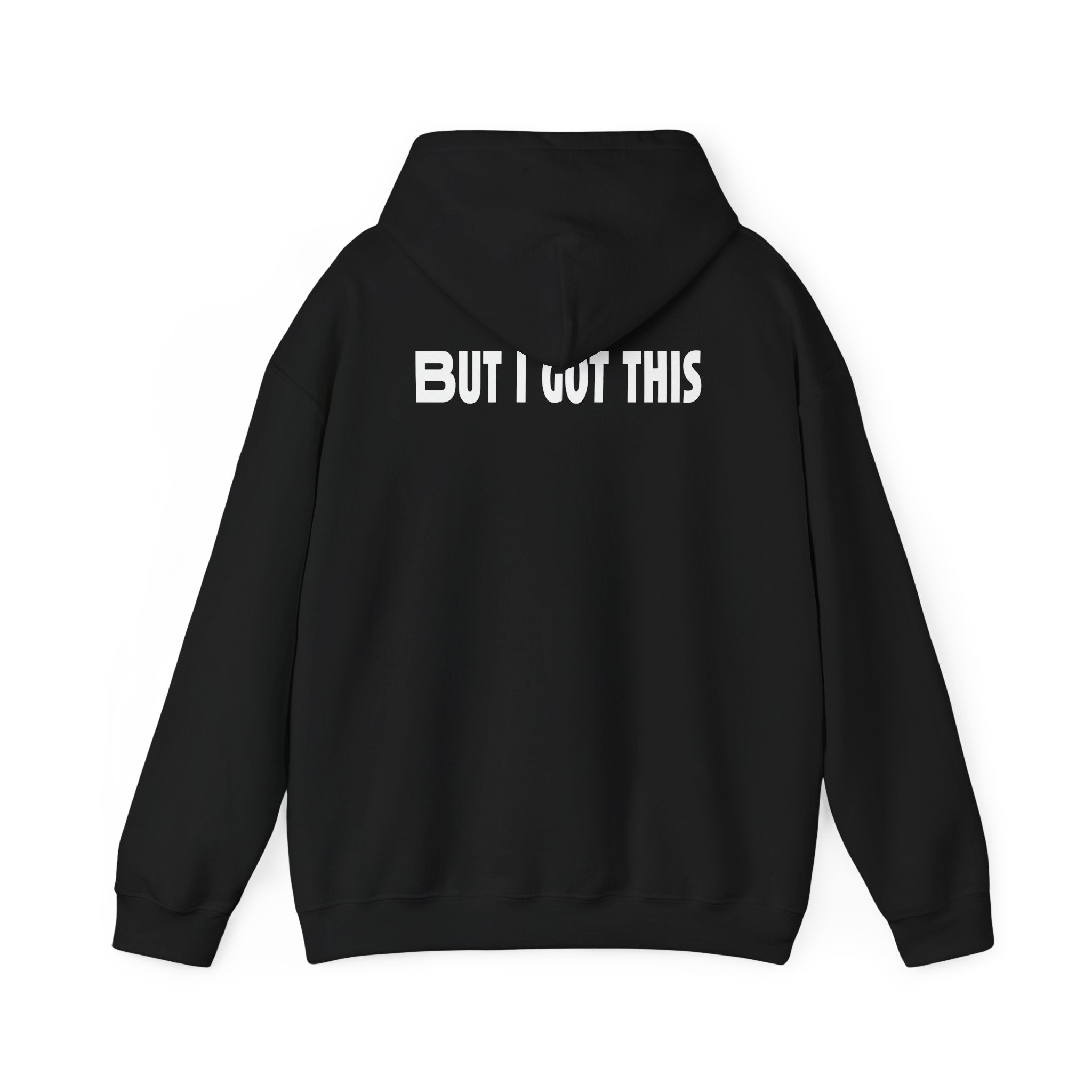 But I Got This-Hoodie