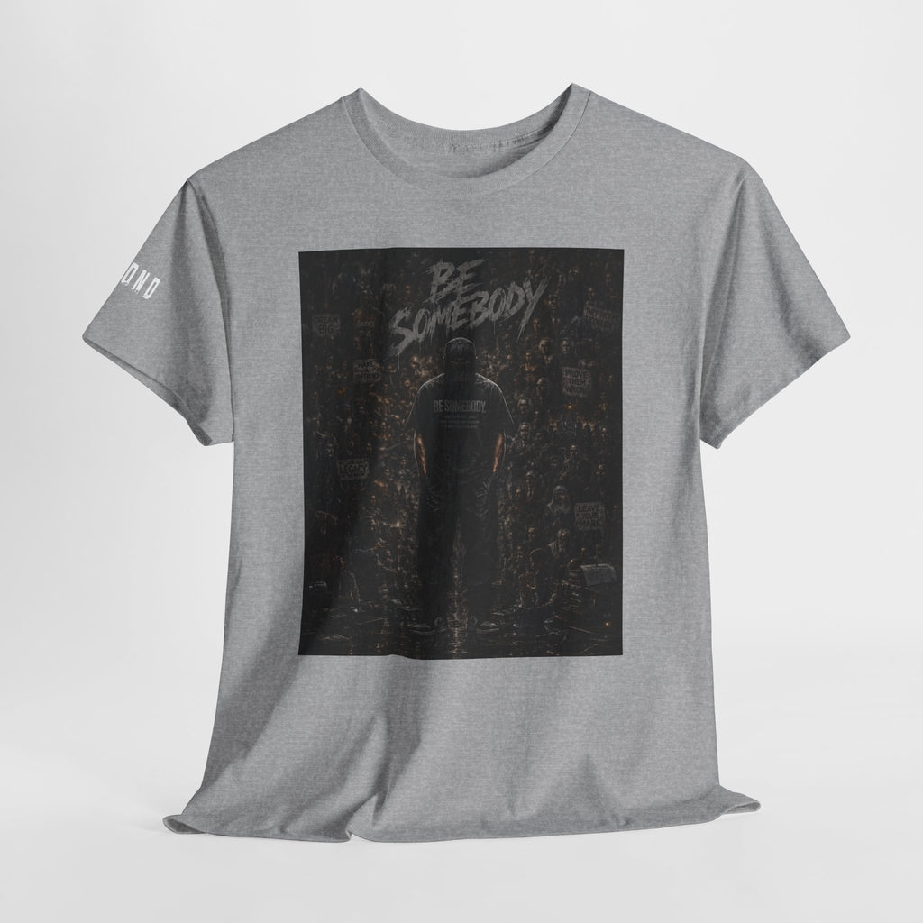 Be Somebody — Graphic Tee Vol. 3