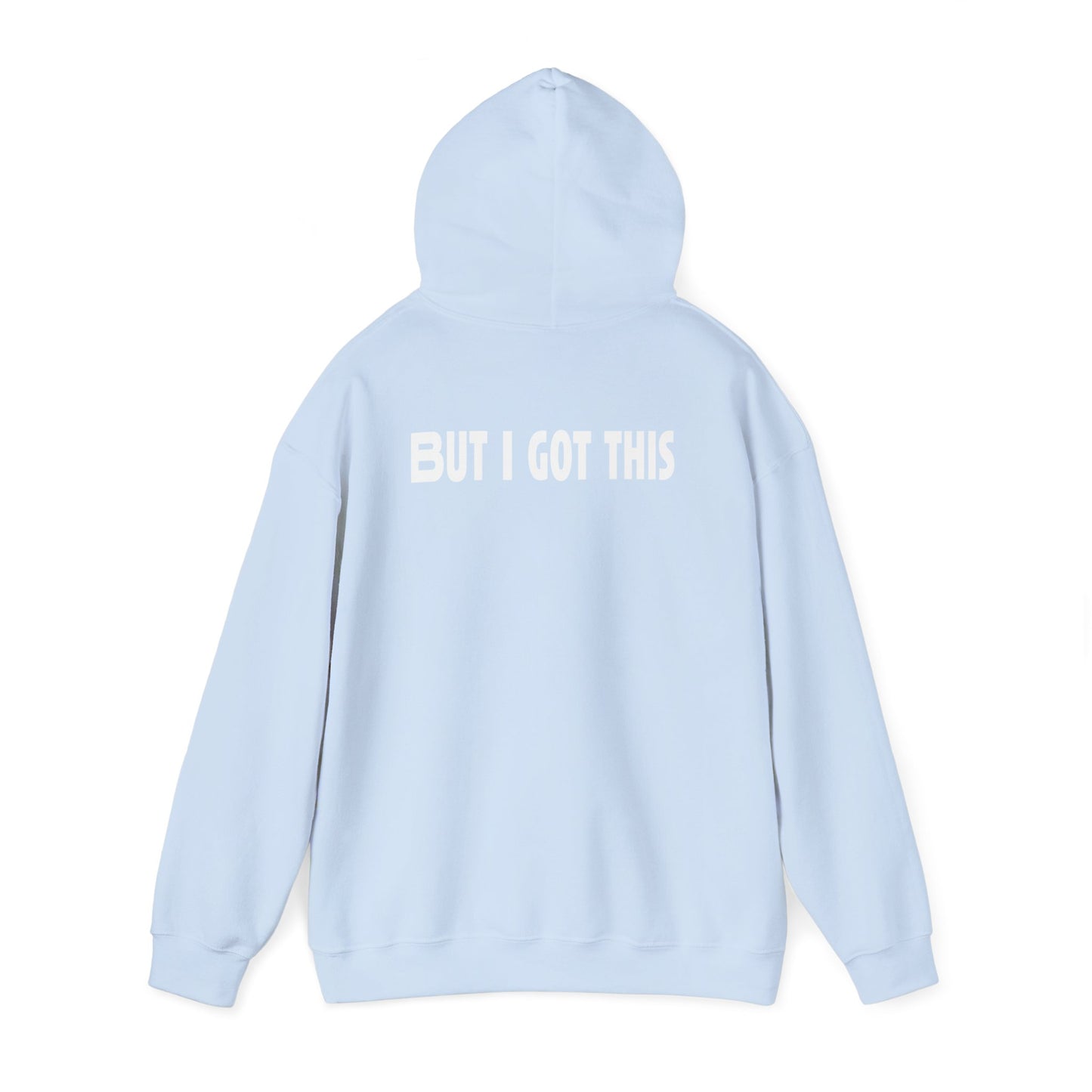 But I Got This-Hoodie