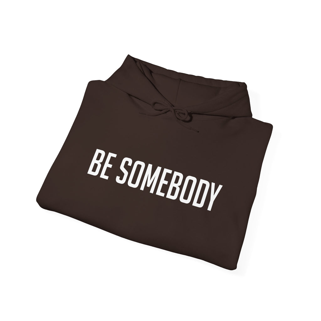 Be Somebody — Hoodie