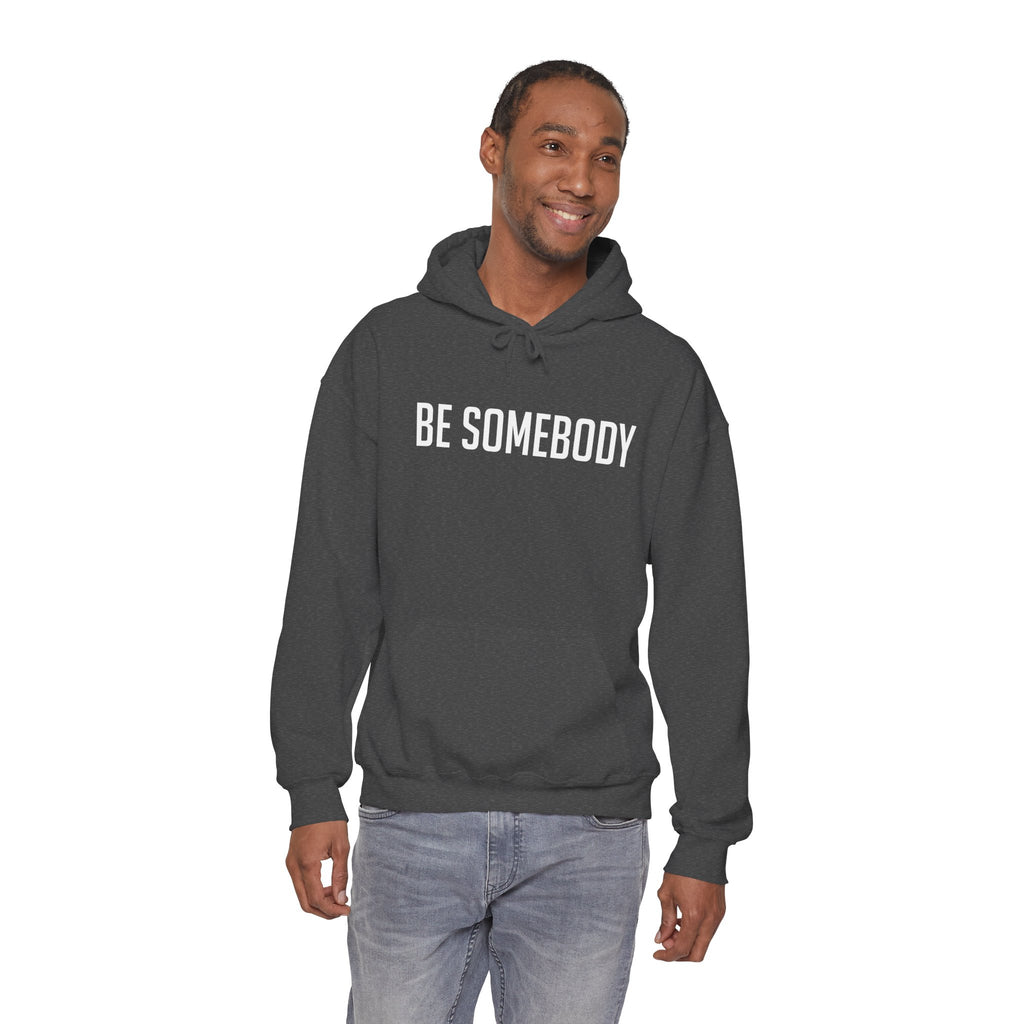 Be Somebody — Hoodie