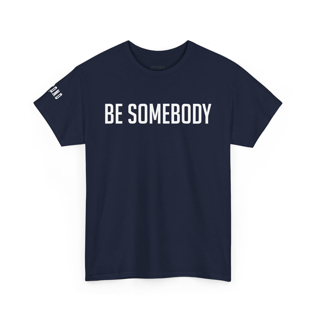 Be Somebody-graphic Tee