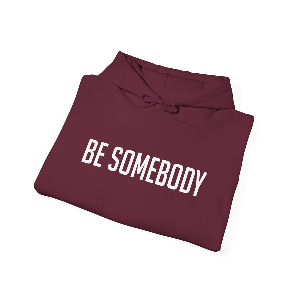 Be Somebody — Hoodie