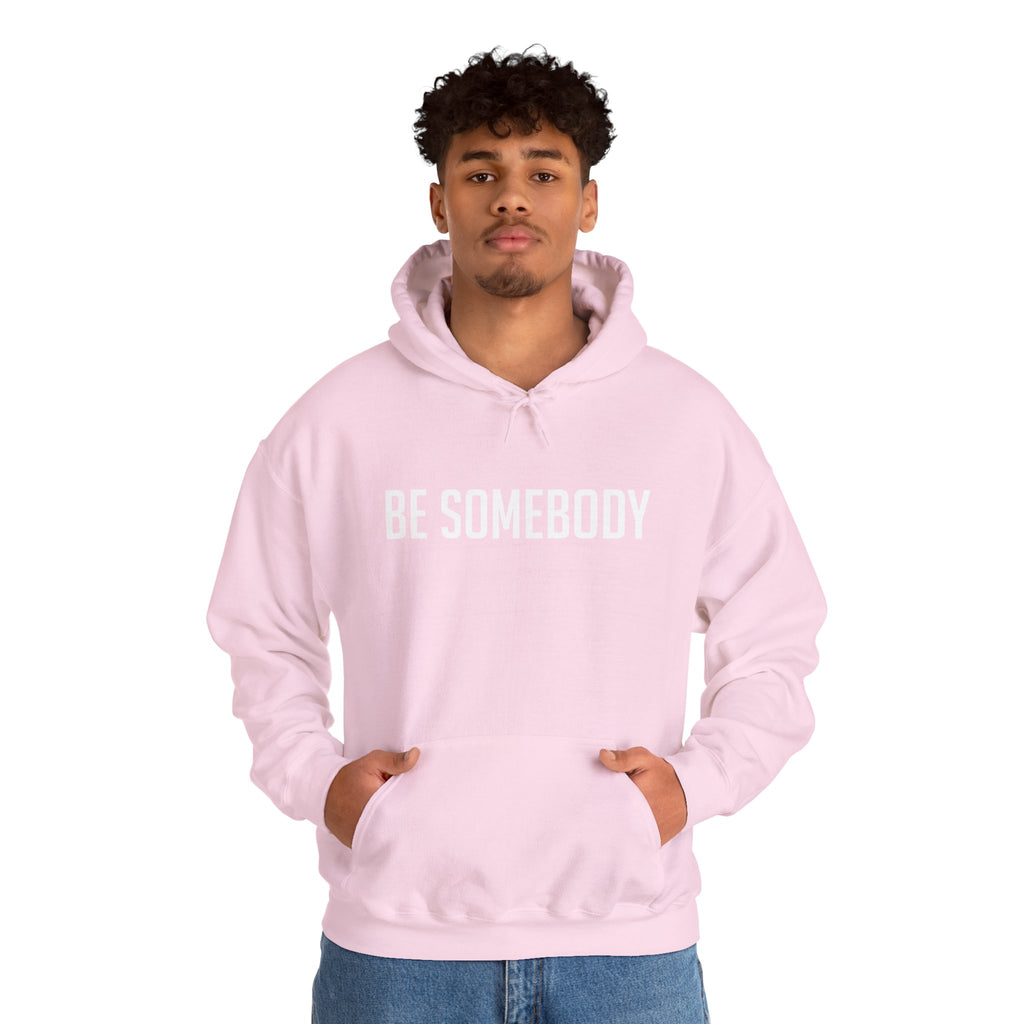 Be Somebody — Hoodie
