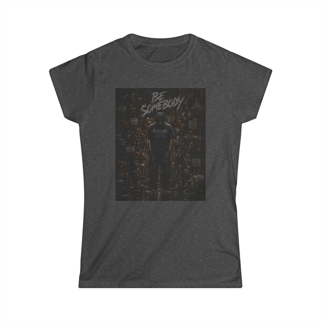 Be somebody-graphic Tee 3-w