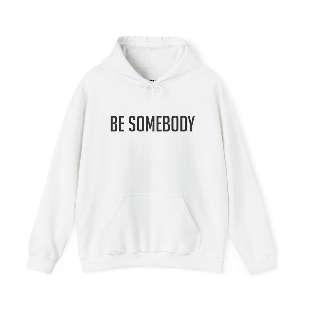 Be Somebody — Hoodie