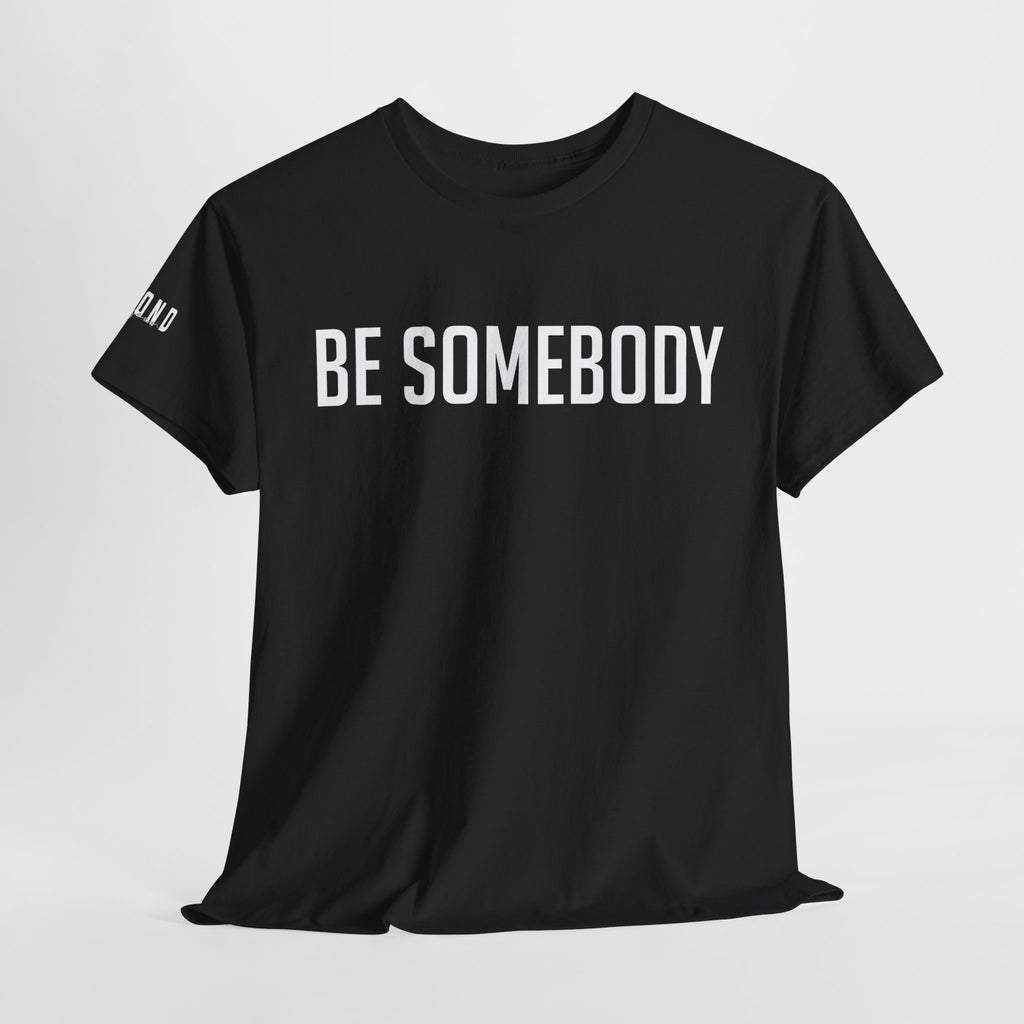 Be Somebody Graphic Tee — Beyond Unseen streetwear graphic tee, unisex cotton t-shirt