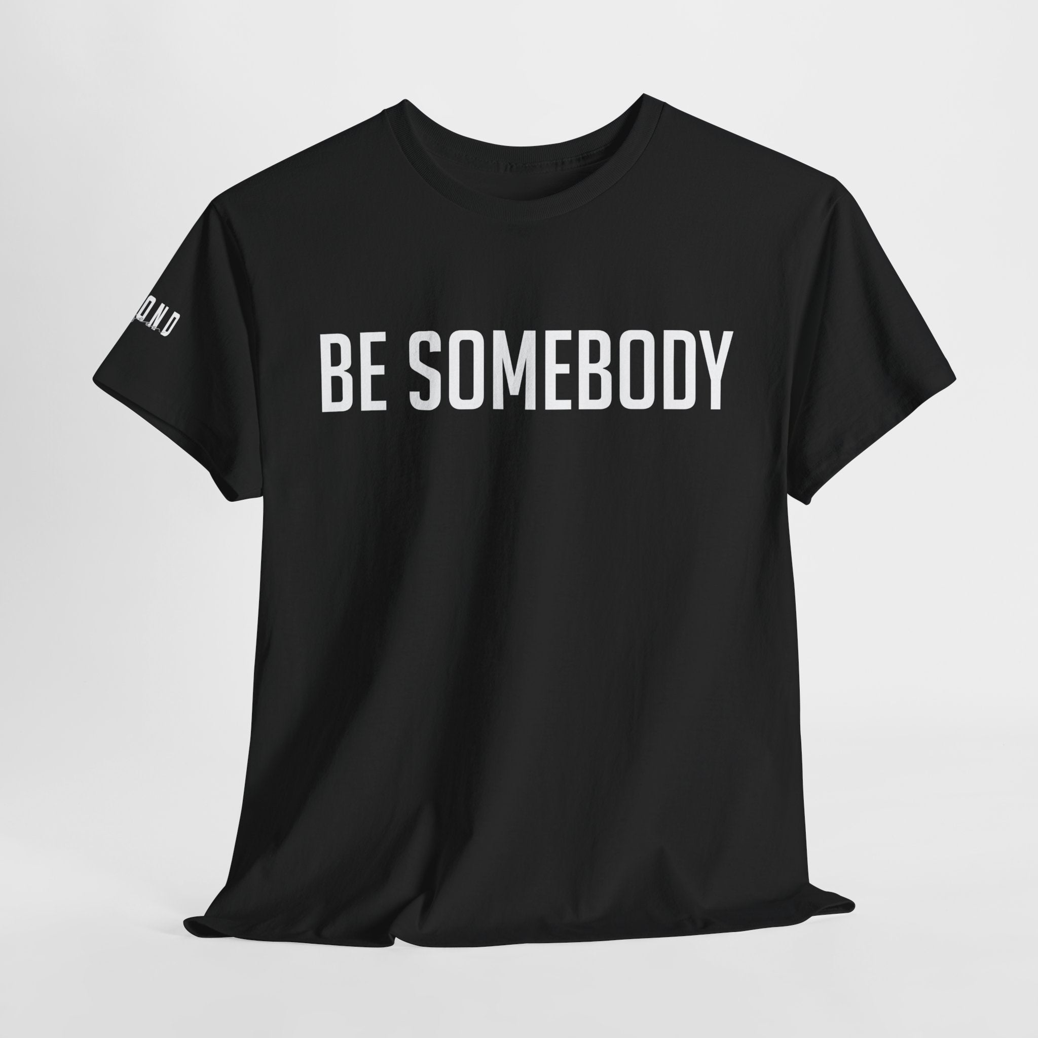 Be Somebody Graphic Tee — Beyond Unseen streetwear graphic tee, unisex cotton t-shirt