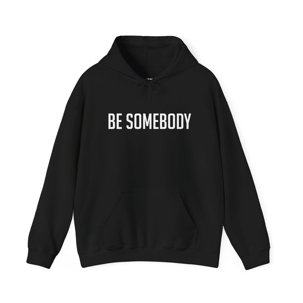 Be Somebody — Hoodie