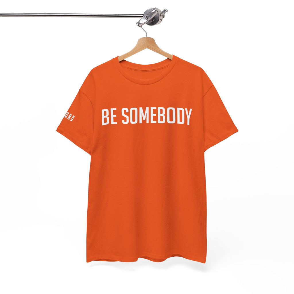 Be Somebody-graphic Tee