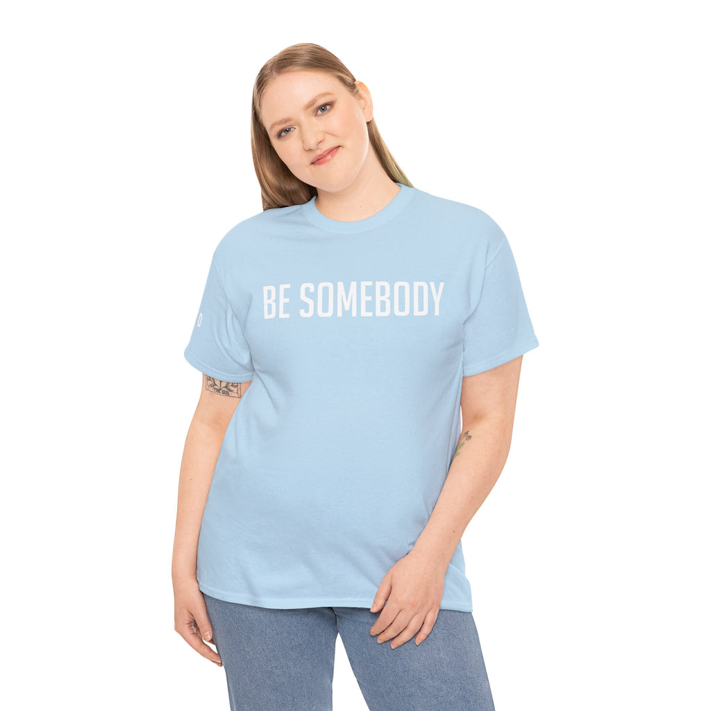 Be Somebody-graphic Tee