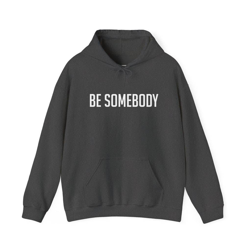 Be Somebody — Hoodie