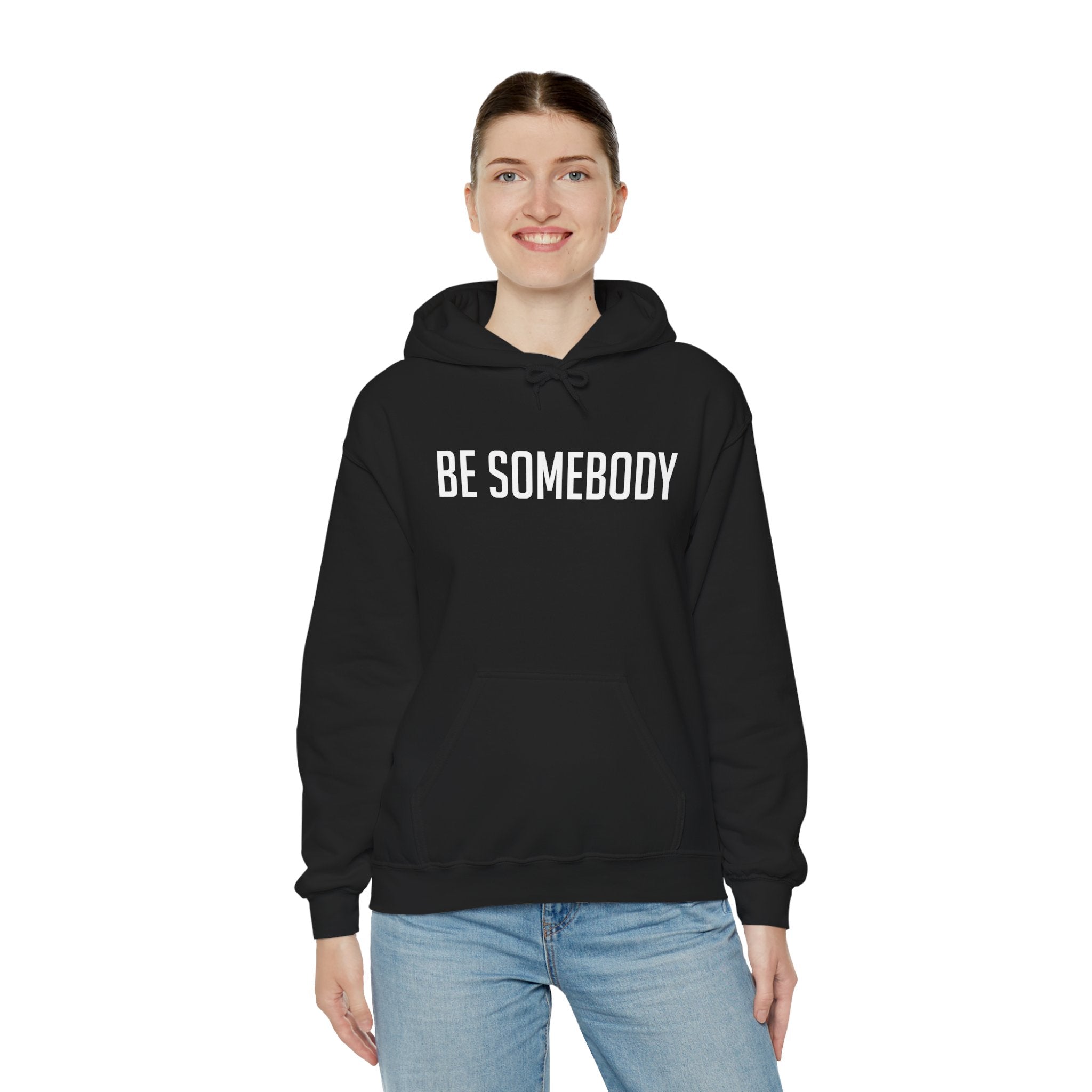Be Somebody — Hoodie