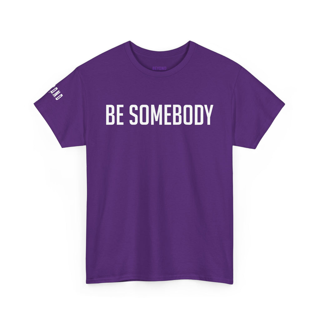 Be Somebody-graphic Tee