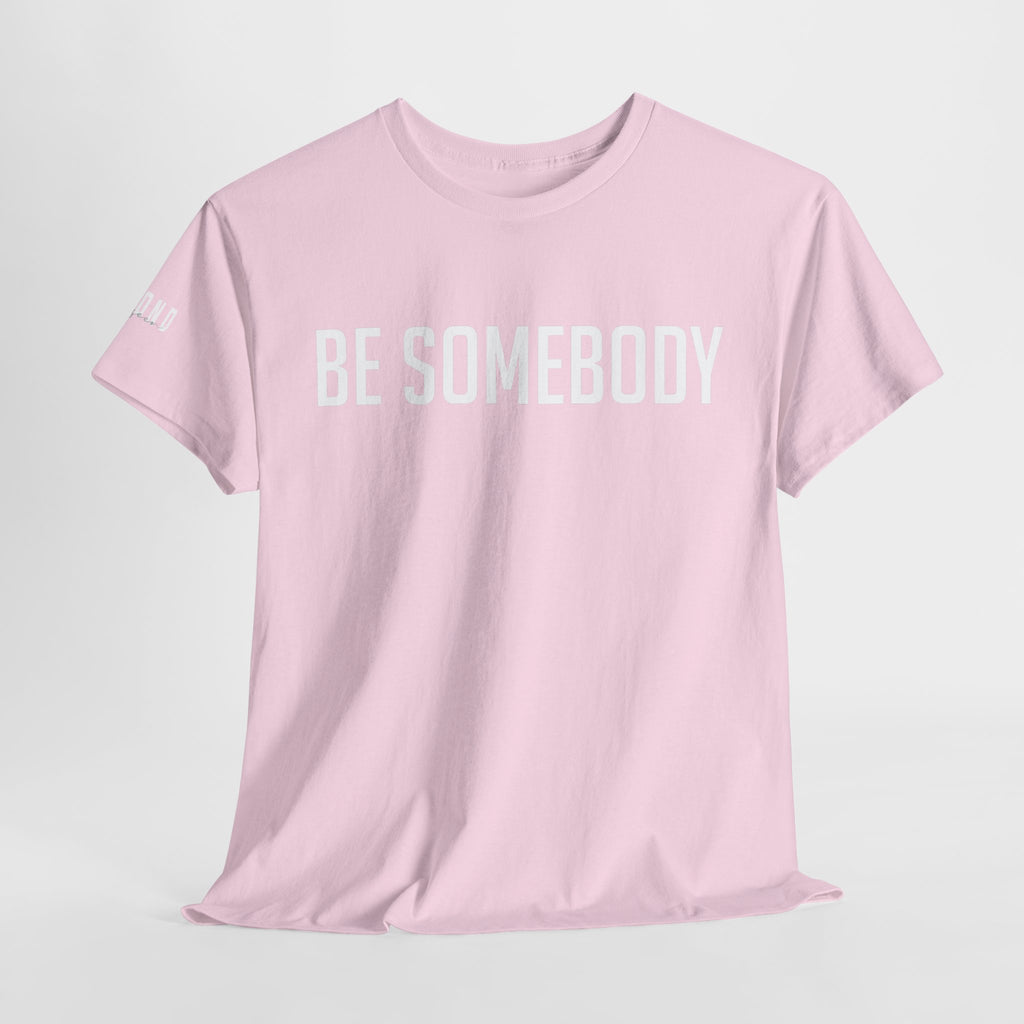Be Somebody-graphic Tee