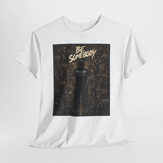 Be Somebody-graphic Tee-3