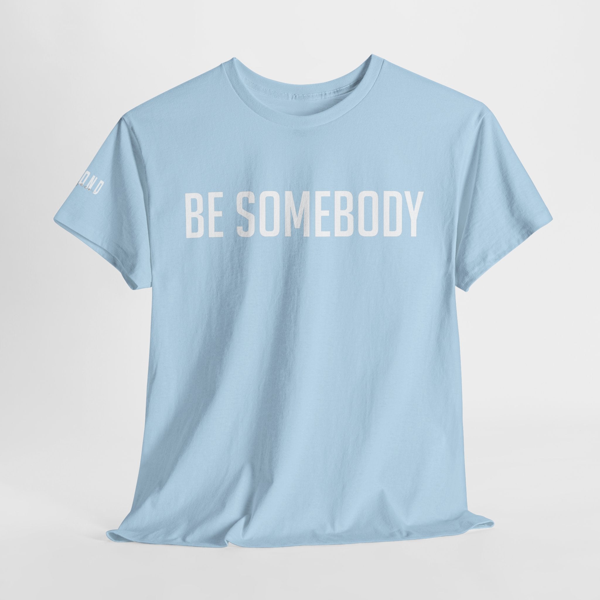 Be Somebody-graphic Tee