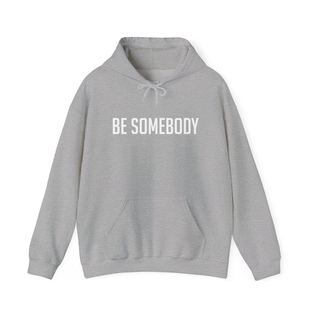 Be Somebody — Hoodie